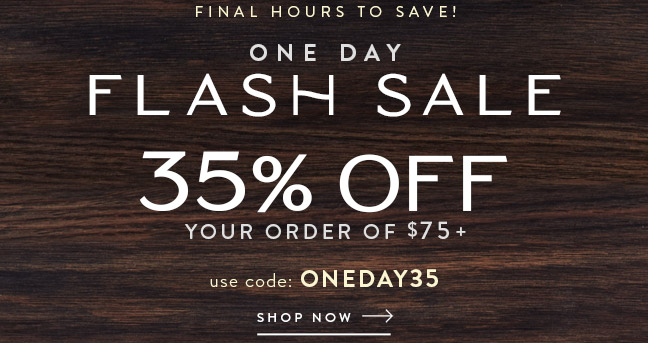 One Day Flash Sale - 35% Off orders $75+