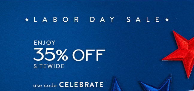 * Labor Day Sale * Enjoy 35% Off Sitewide *