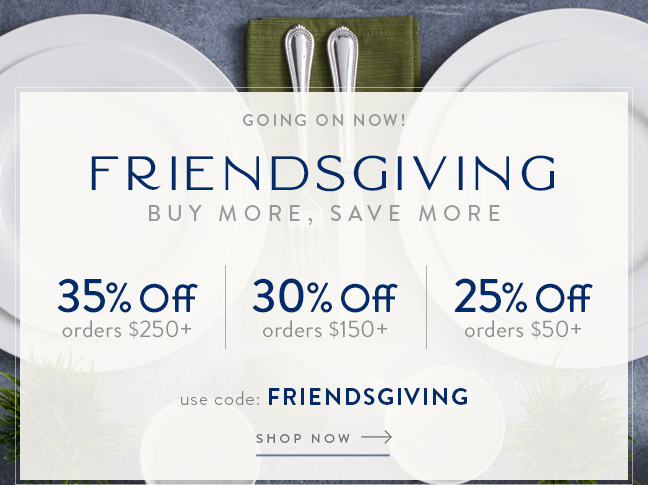 Friendsgiving - up to 35% Off
