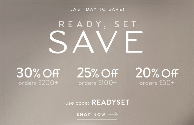 Ready, Set Save - Up to 30% Off