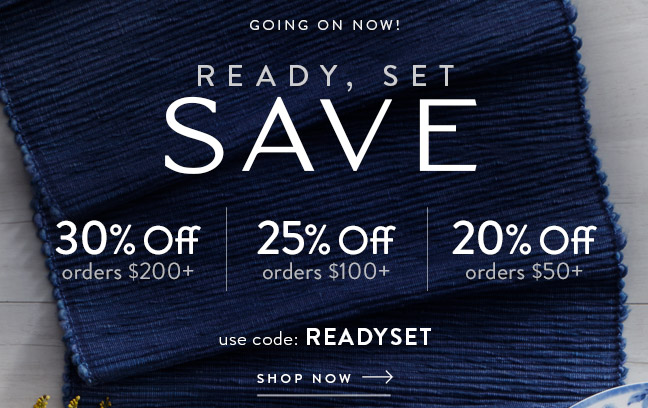 Ready, Set Save - Up to 30% Off