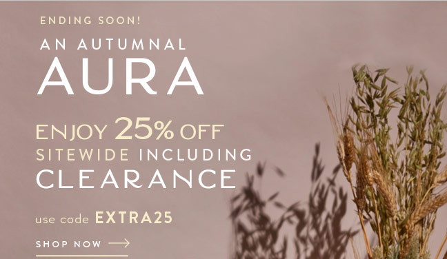 An Autumnal Aura | Enjoy 25% Off Sitewide Including Clearance