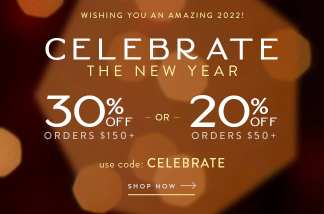 HAPPY NEW YEAR! Celebrate with up to 30% Off
