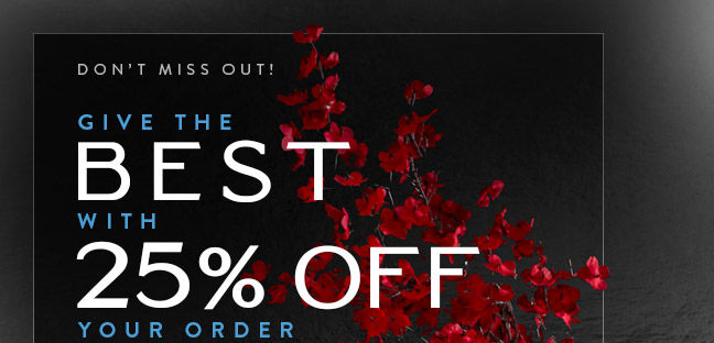 Give the Best with 25% OFF!