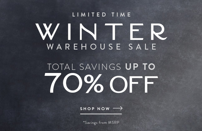 Limited Time Winter Warehouse Sale!