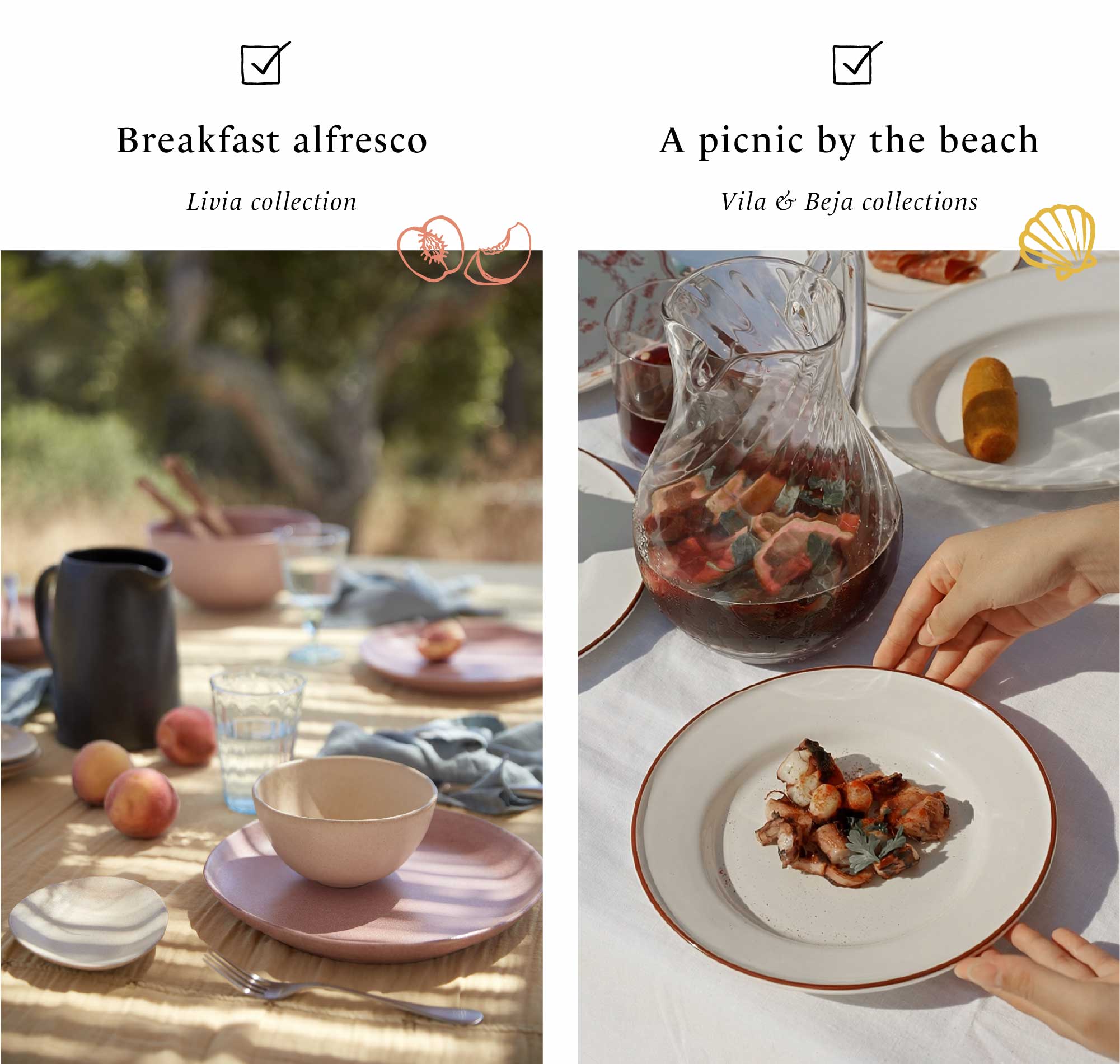 Block of two photographs, outdoor table set with Livia dinnerware in pink and fresh peaches next to the text Breakfast alfresco Livia collection, and table with glass pitcher, plate with seafood and bread next to the text A picnic by the beach Vila and Beja collections