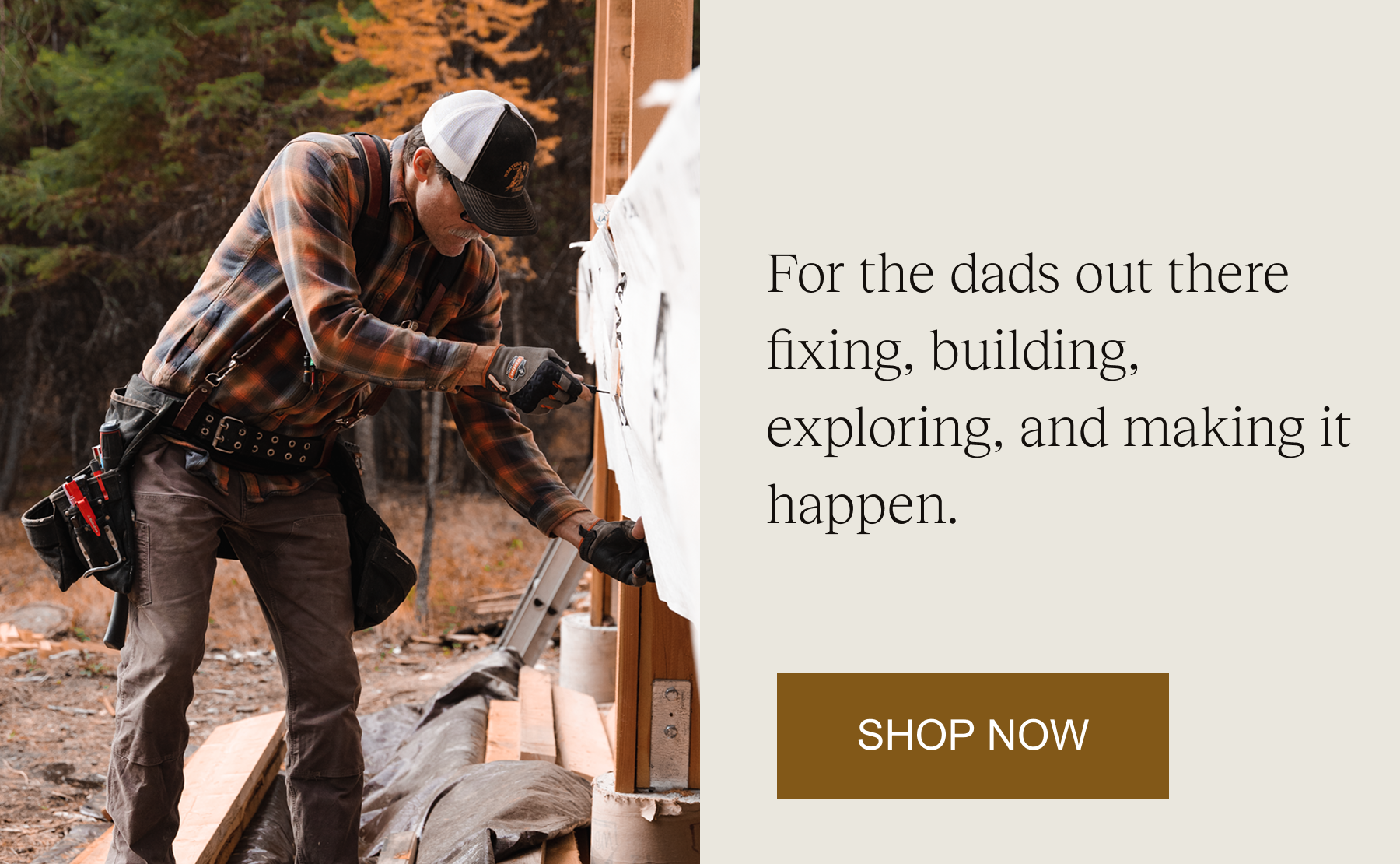 Father figure outdoors with the message: "For the dads out there fixing, building, exploring, and making it happen." Accompanied by flat lay images of an M16 folding knife and a hand holding an axe.