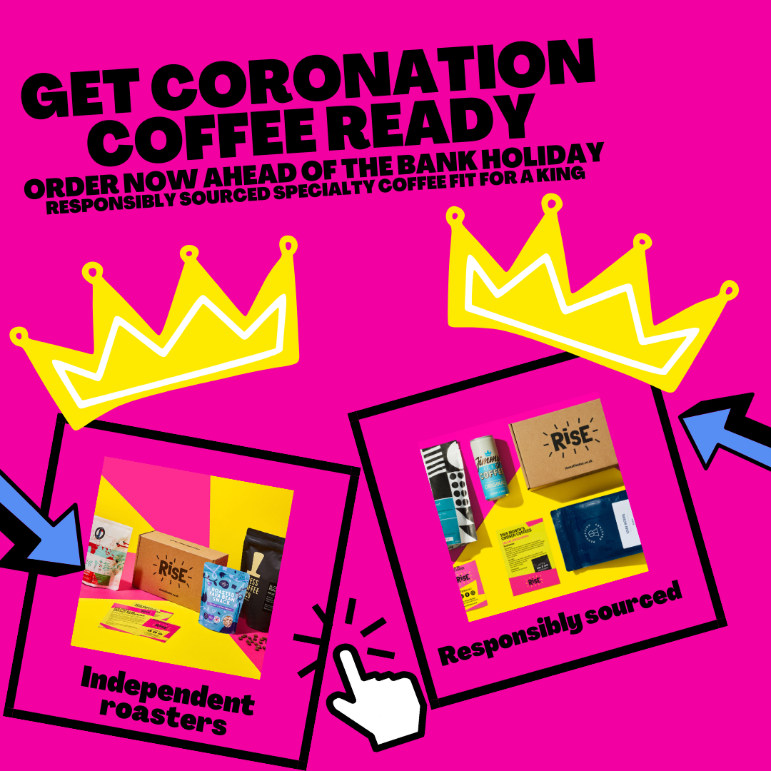 RiSE coffee box has coffee sorted this Coronation