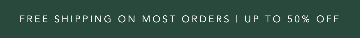 Free Shipping On Most Orders | Up To 50% Off