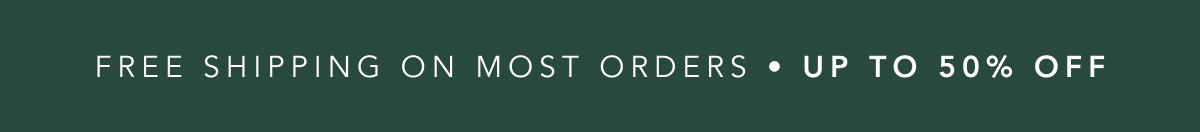 Free Shipping On Most Orders | Up To 50% Off