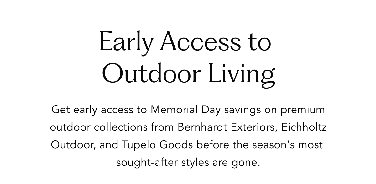 Early Access to Outdoor Living