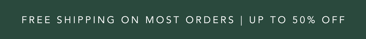 Free Shipping On Most Orders | Up To 50% Off