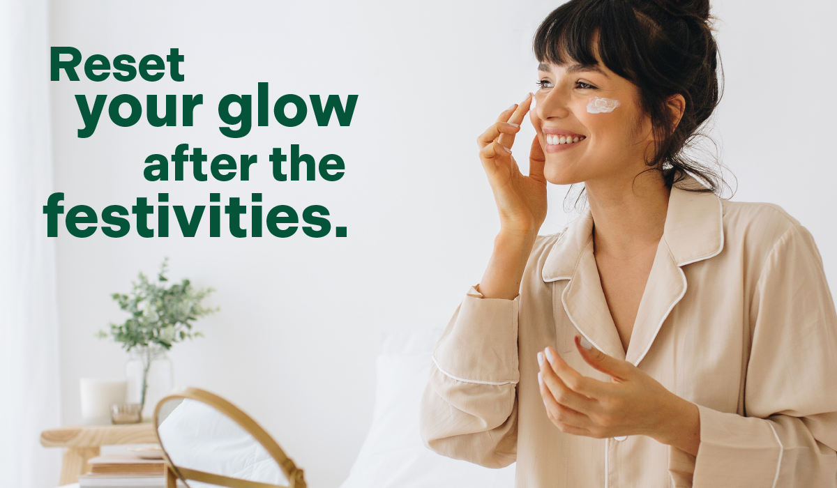 Reset your glow after the festivities
