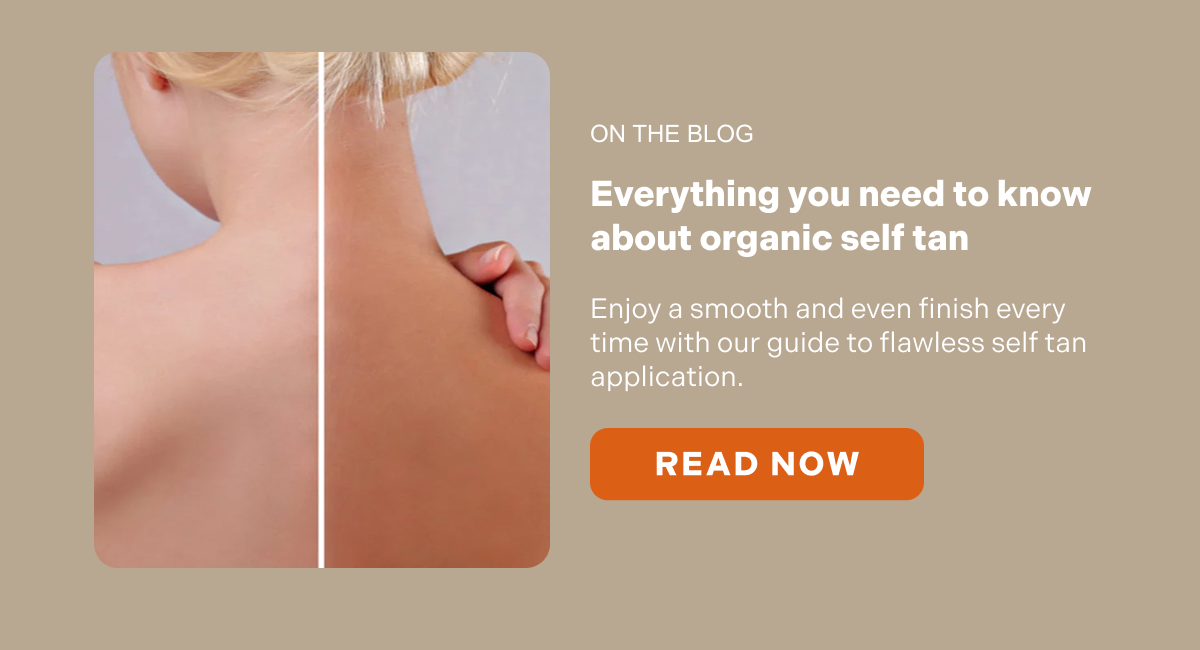 Your essential guide to organic fake tan