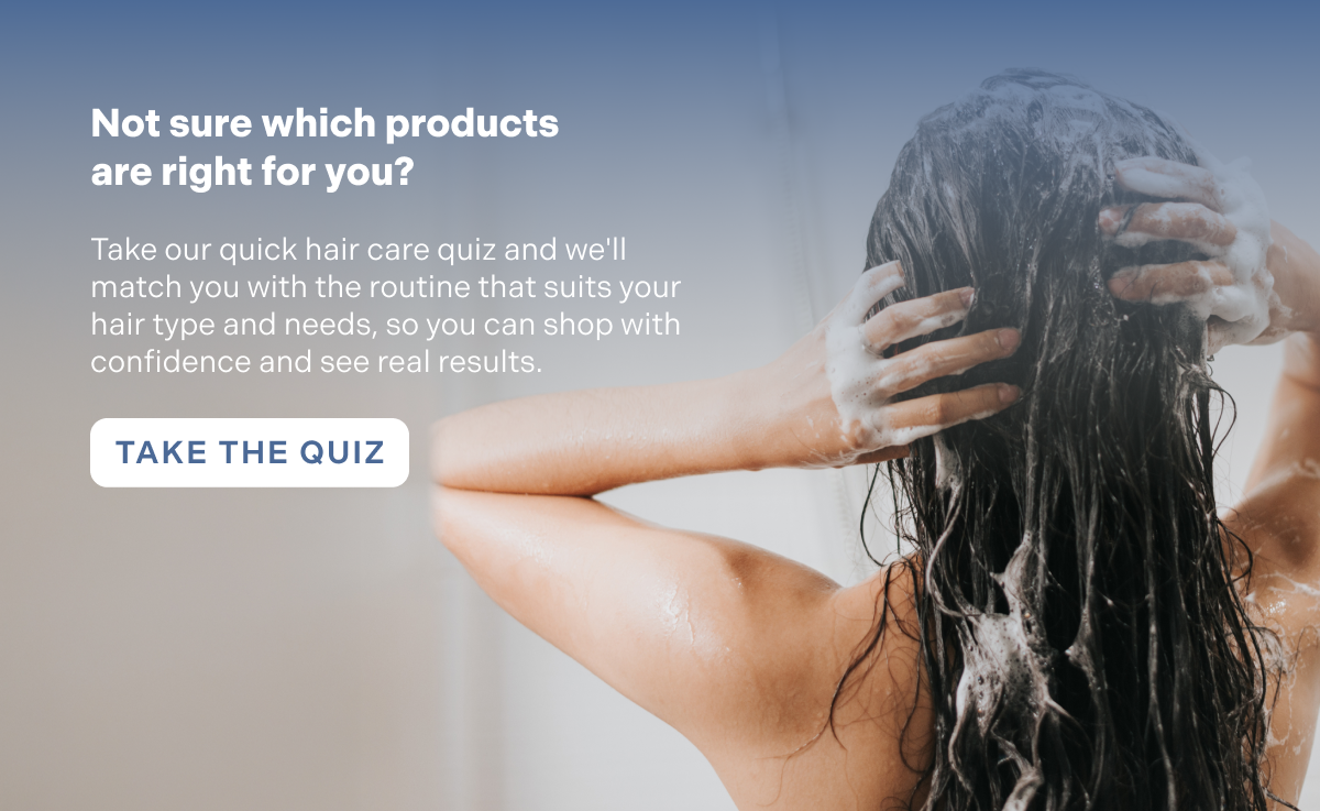 Take the hair care quiz.