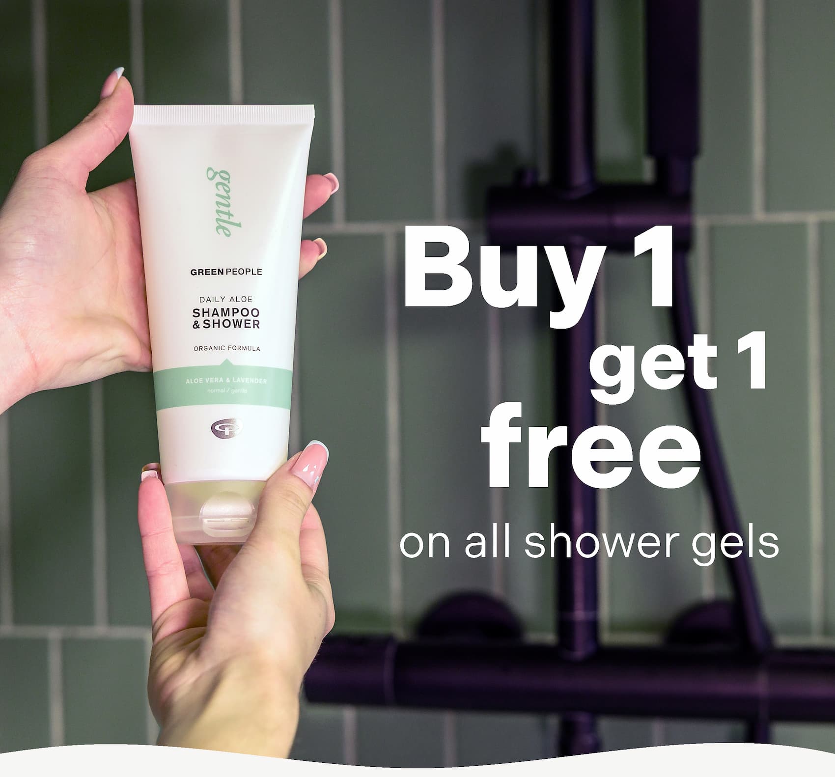 Buy one get one free on all shower gels