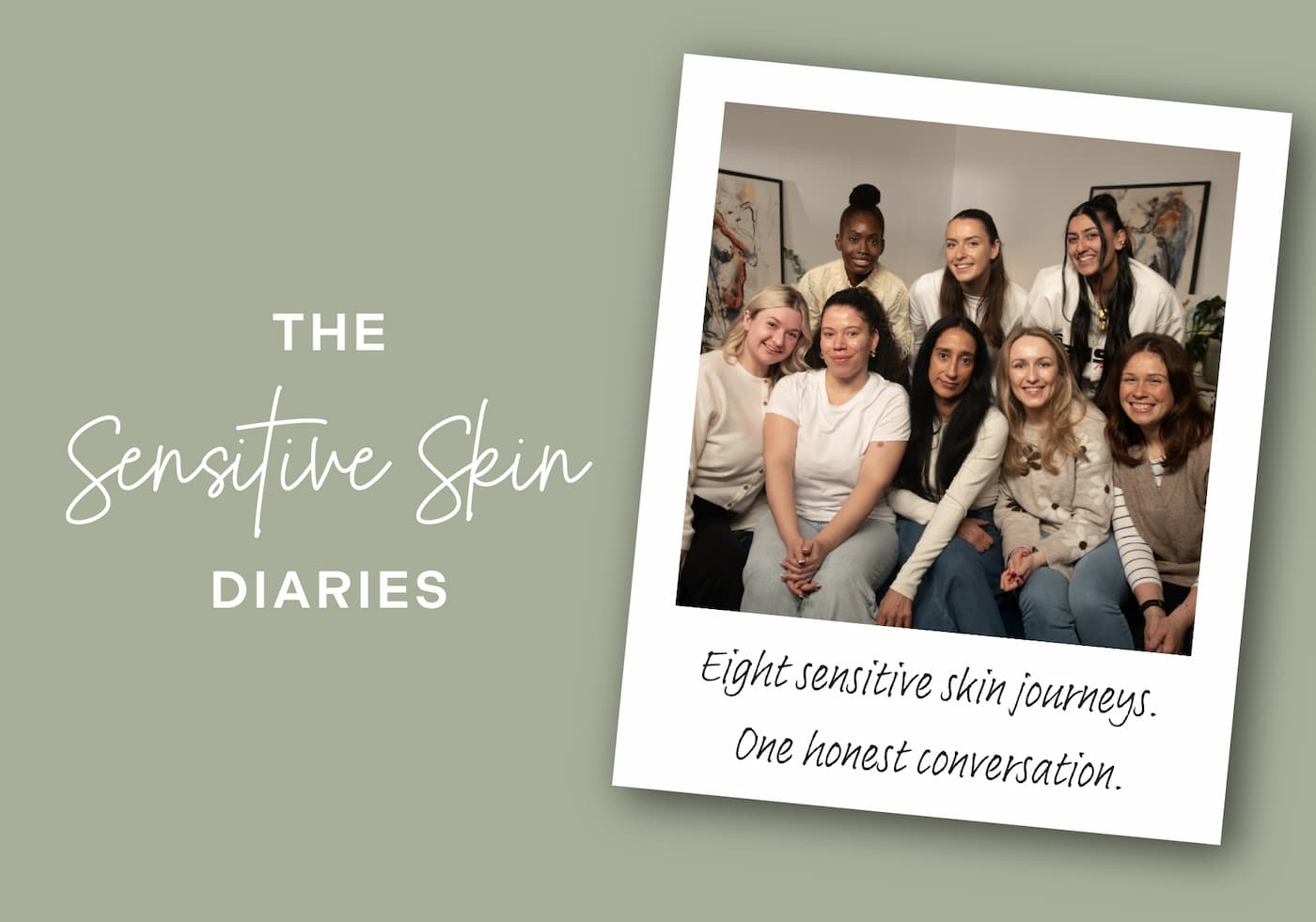 The senitive skin diaries - 8 sensitive skin journeys, 1 honest conversation.