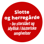 Slotte og herregårde – bo storslået og idyllisk i historiske omgivelser