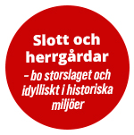 Slott och herrgårdar – bo storslaget och idylliskt i historiska miljöer