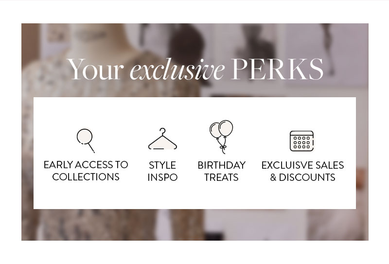Your exclusive perks