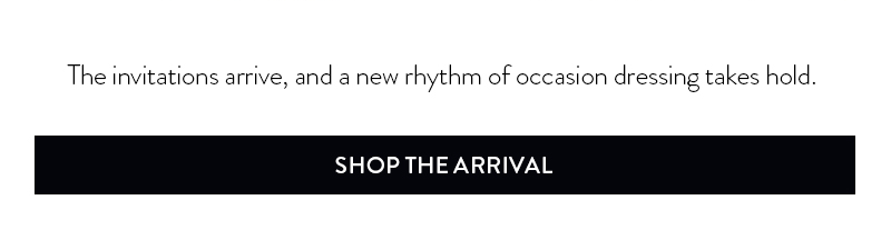 Shop The Arrival Collection 