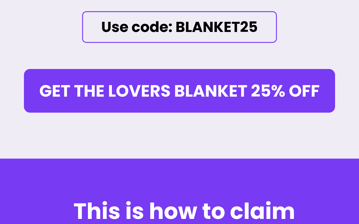 Use code BLANKET25 to get the lovers blanket 25% off