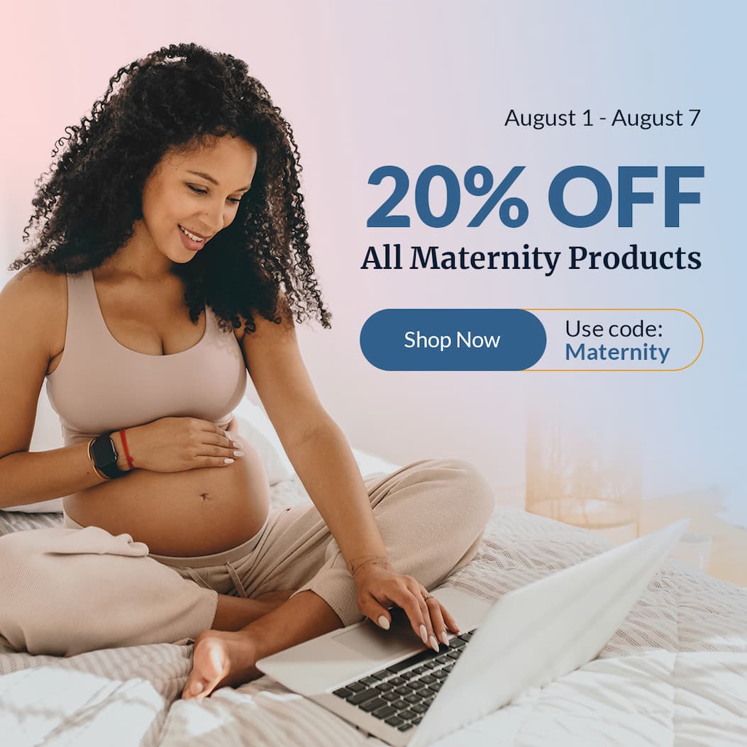 20% off all maternity products | Shop Now | Use code: Maternity | August 1 - August 7