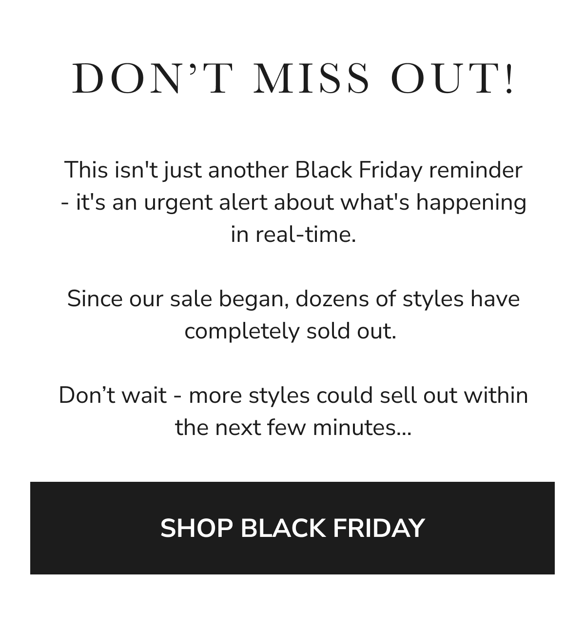 DON'T MISS OUT! SHOP BLACK FRIDAY