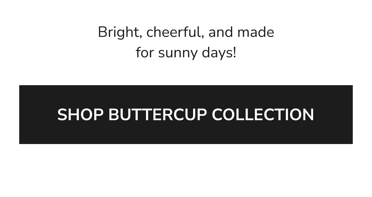 SHOP BUTTERCUP COLLECTION