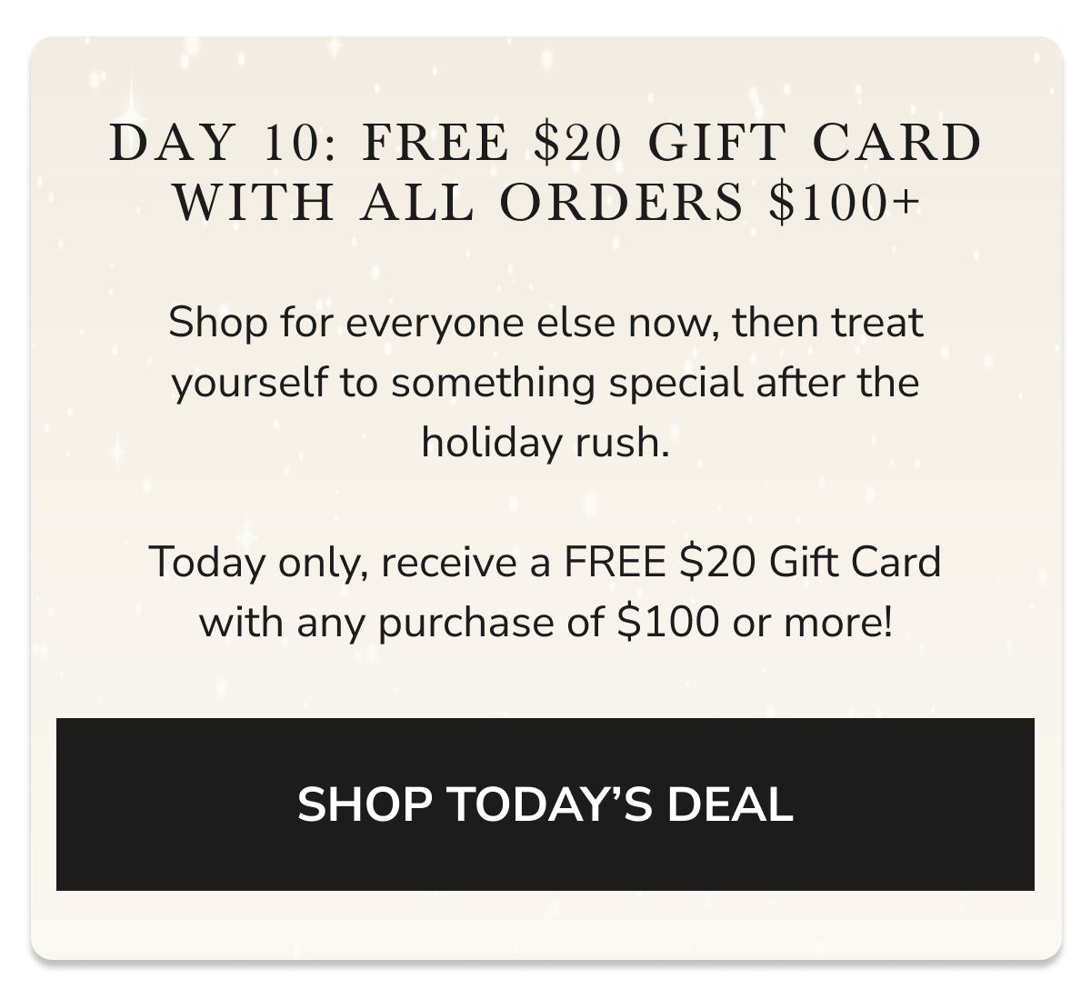 DAY 10: FREE $20 GIFT CARD WITH ALL ORDERS $100+