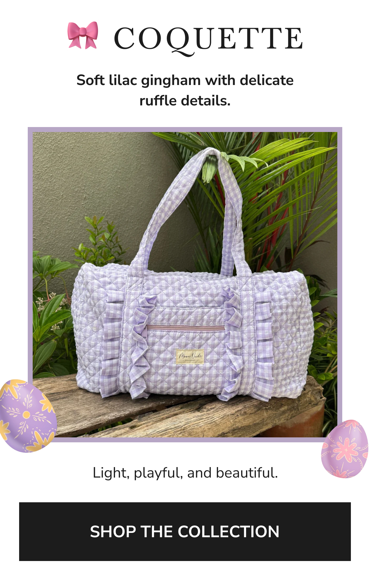 Soft lilac gingham bag with ruffles, promoting a collection.