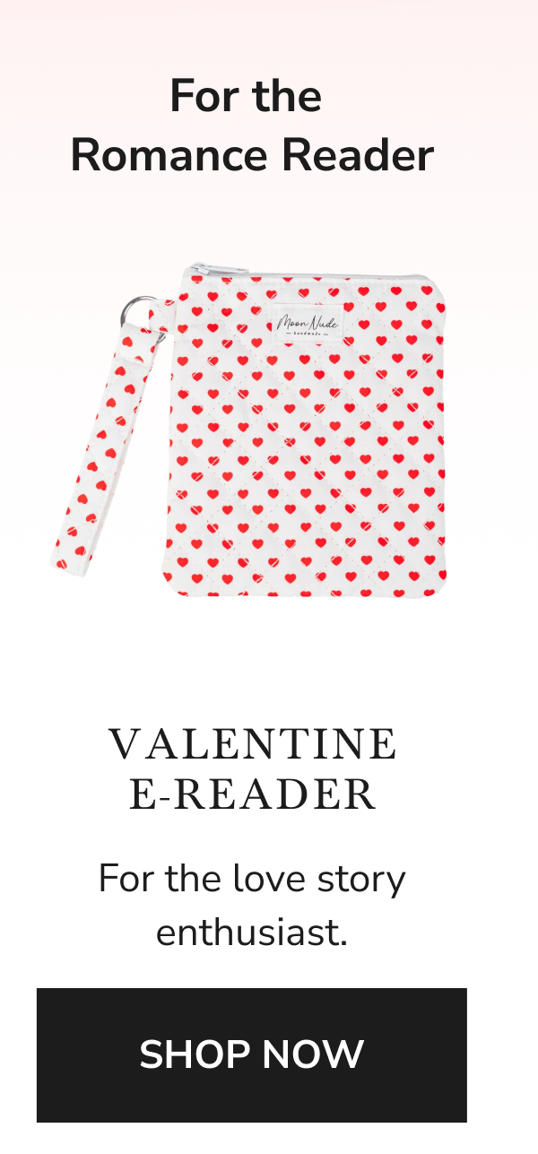 For the Romance Reader = VALENTINE E-READER 