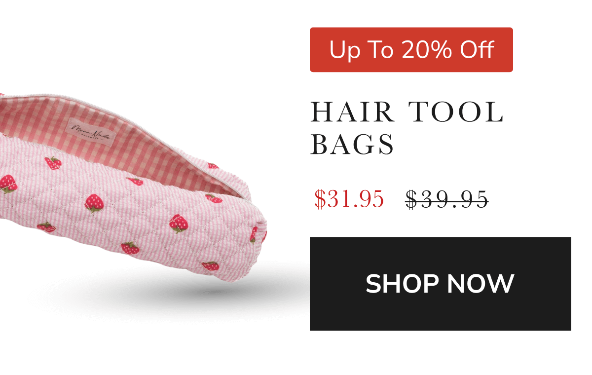 Up To 40% Off Hair Tool Bags $31.95 $39.95 SHOP NOW