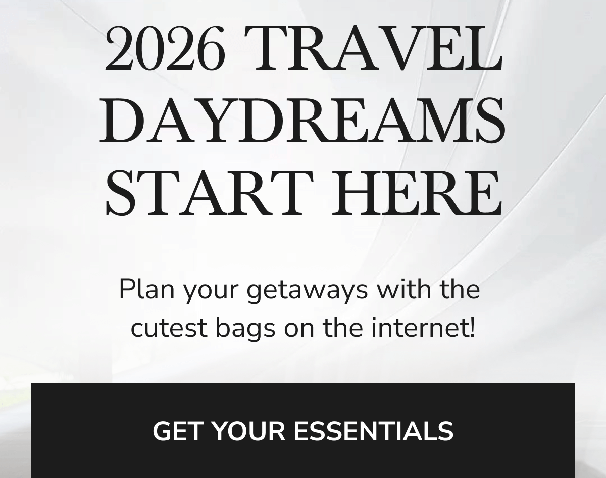 2026 TRAVEL DAYDREAMS START HERE