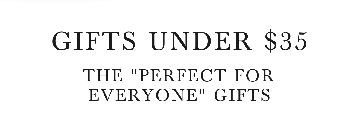 GIFTS UNDER $35 THE 