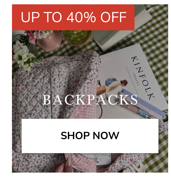 UP TO 40% OFF BACKPACKS SHOP NOW