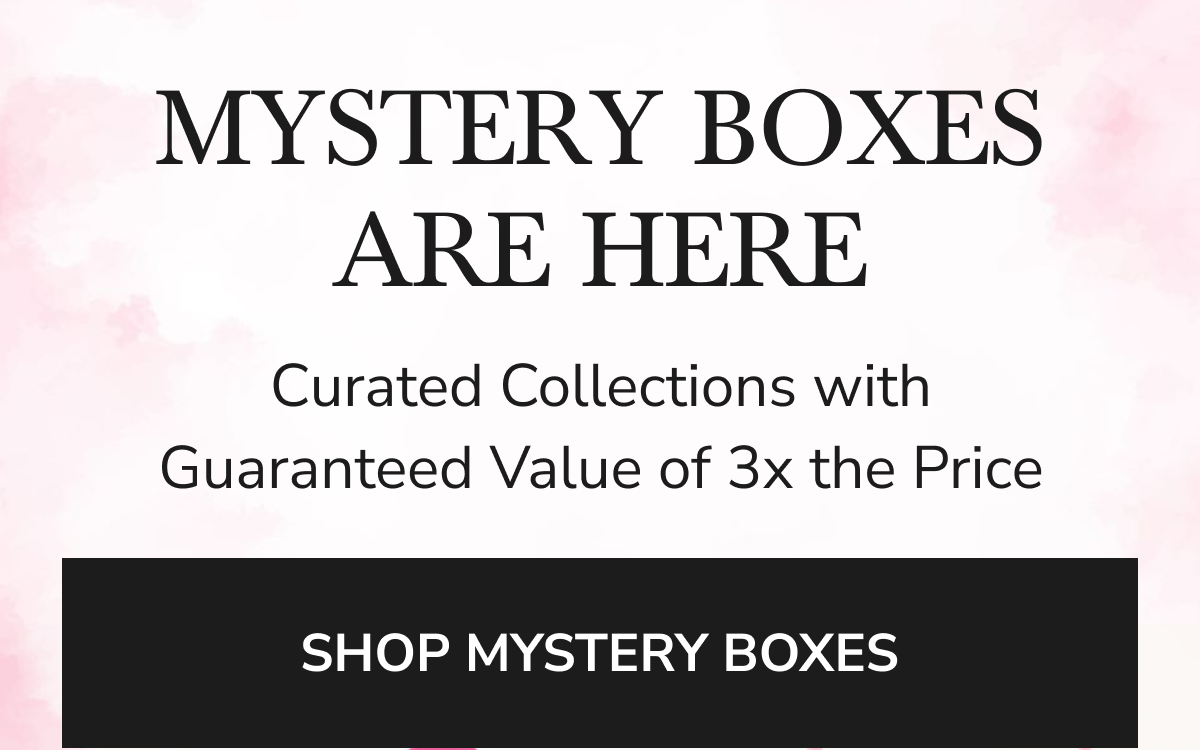 MYSTERY BOXES ARE HERE