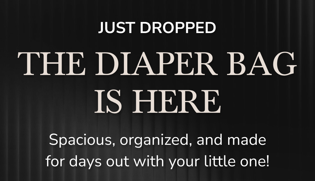 VIP early access. The diaper bag is here. Spacious, organized, and made for days out with your little one!