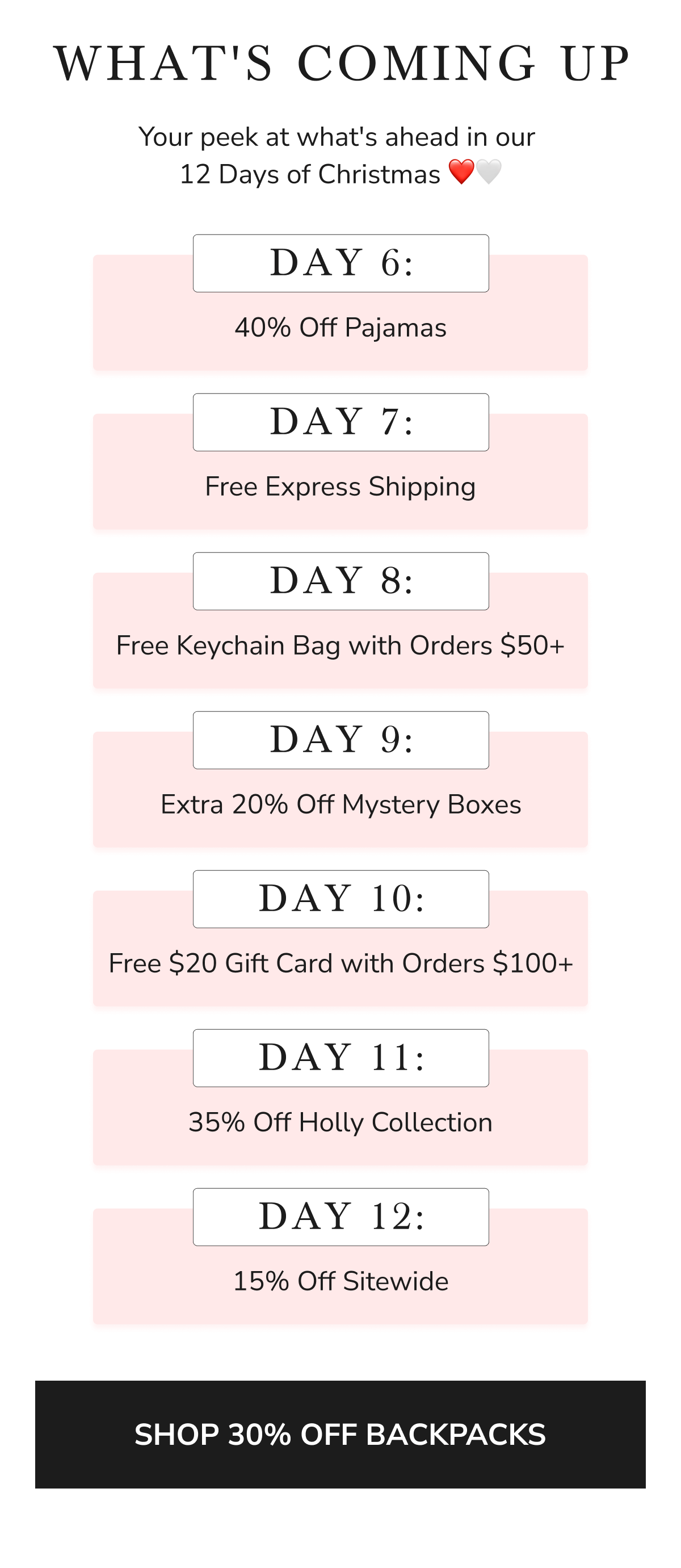 WHAT'S COMING UP 40% Off Pajamas Free Express Shipping Free Keychain Bag with Orders $50+ Extra 20% Off Mystery Boxes $100+