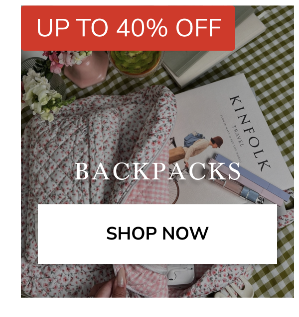 UP TO 40% OFF BACKPACKS SHOP NOW