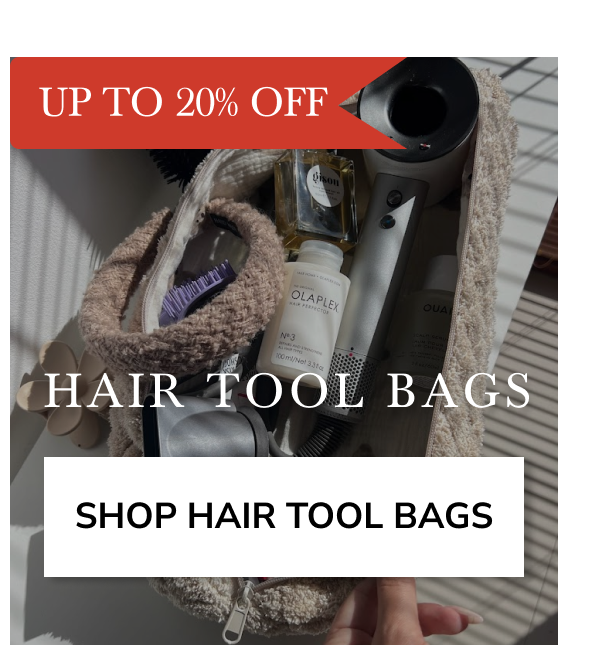 UP TO 20% OFF HAIR TOOL BAGS SHOP HAIR TOOL BAGS