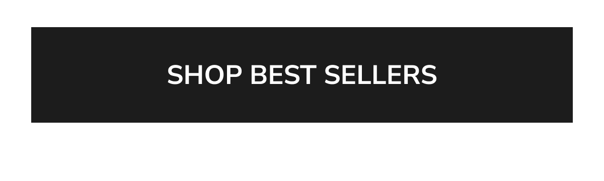 SHOP BEST SELLERS