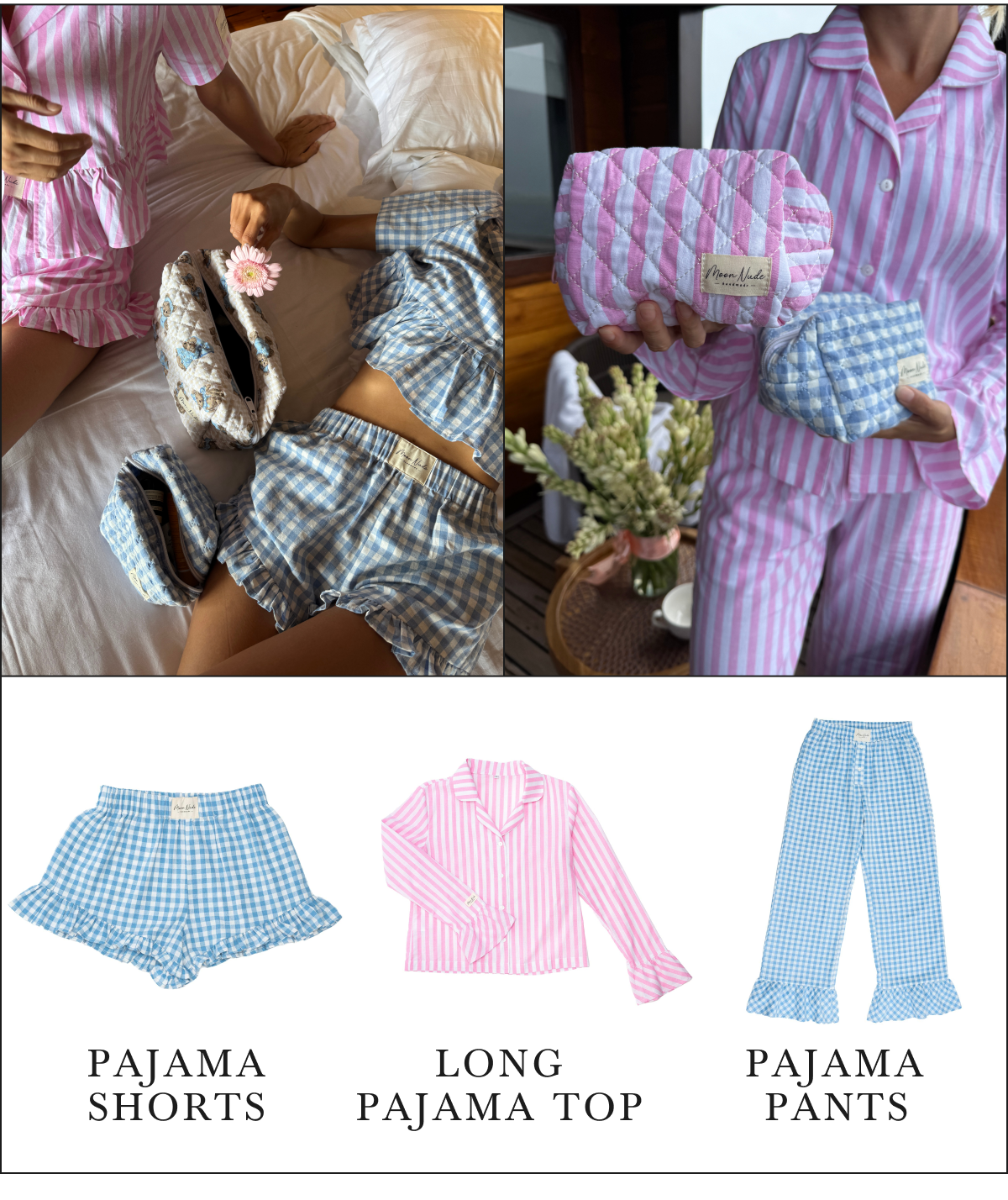 Pajama shorts, long pajama top, pajama pants