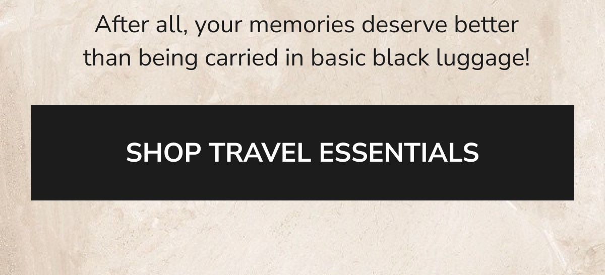SHOP TRAVEL ESSENTIALS