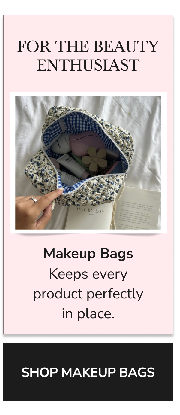 FOR THE BEAUTY ENTHUSIAST - Shop Makeup Bags