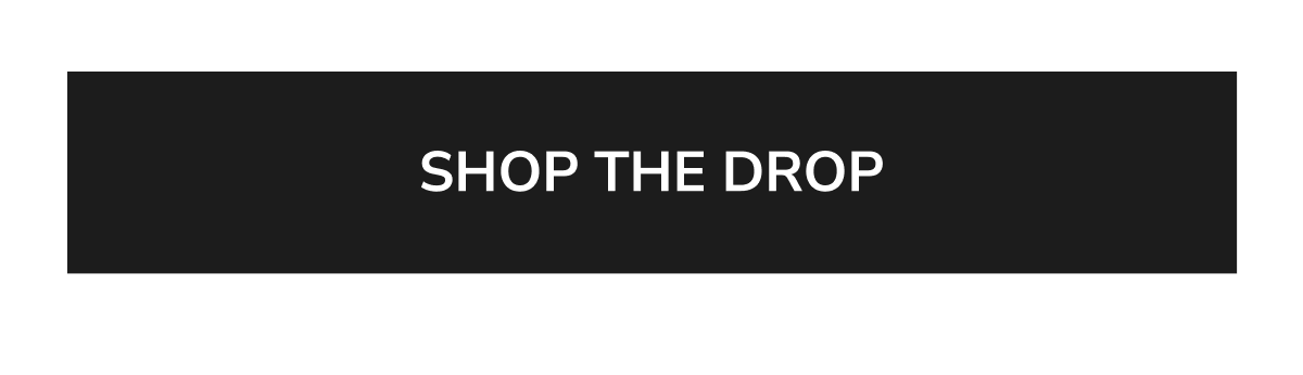 Shop the drop