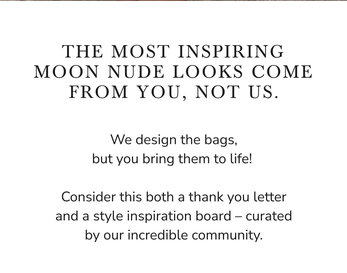 THE MOST INSPIRING MOON NUDE LOOKS COME FROM YOU, NOT US