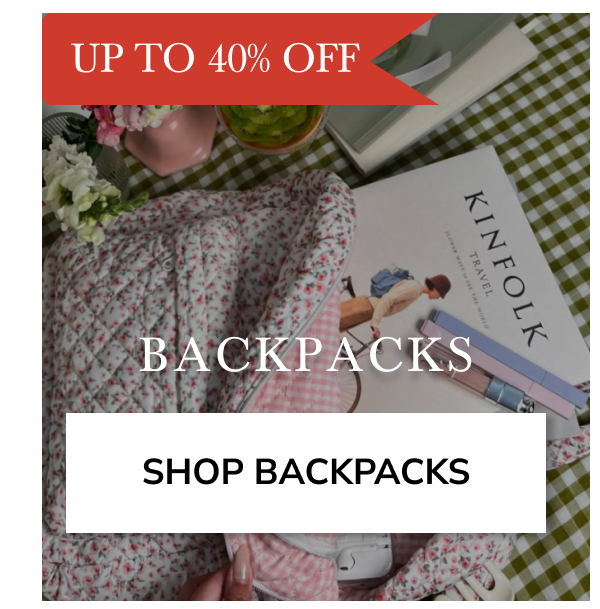 UP TO 40% OFF BACKPACKS SHOP BACKPACKS