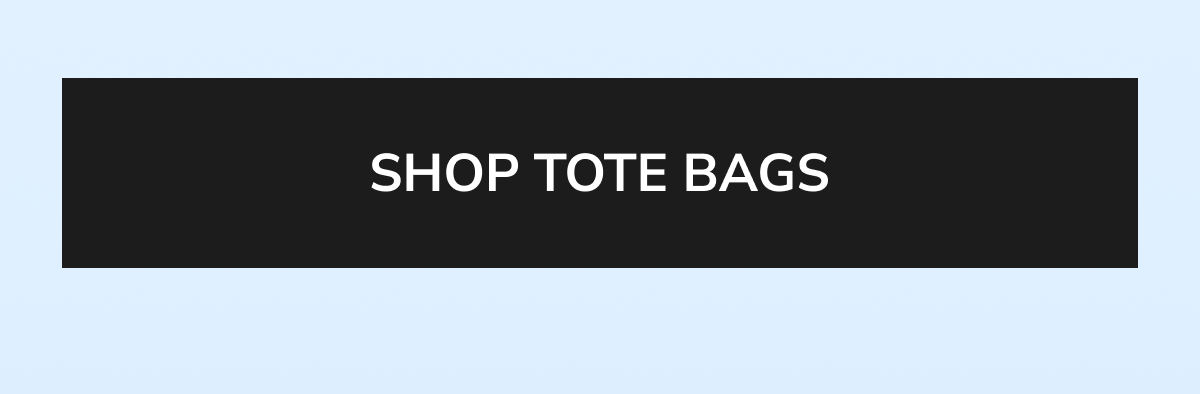 SHOP TOTE BAGS