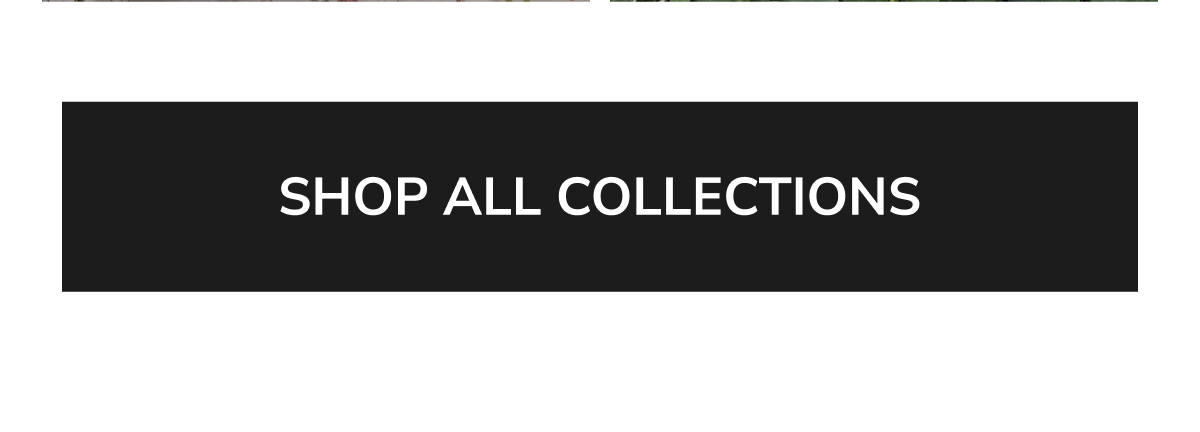 SHOP ALL COLLECTIONS